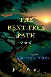 Bent Tree Path, Book One: A Secret Trail of Tears