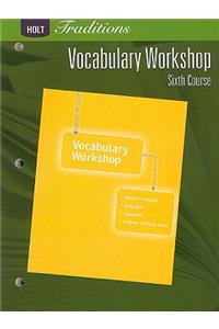 Holt Traditions: Vocabulary Workshop: Student Edition Sixth Course