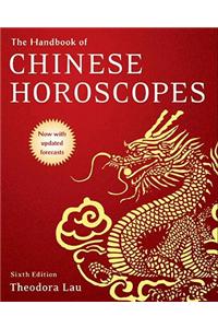 The Handbook of Chinese Horoscopes 6e