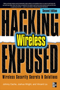 Hacking Exposed Wireless, Second Edition