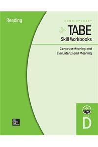 Tabe Skill Workbooks Level D: Construct Meaning and Evaluate/Extend Meaning - 10 Pack