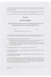 Public Bodies (Merger of the Gambling Commission and the National Lottery Commission) Order 2013