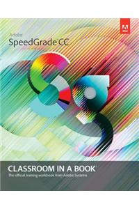 Adobe Speedgrade CC Classroom in a Book