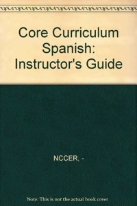 Instructor Version of Core Curriculum Trainee Guide in Spanish (Domestic Version)