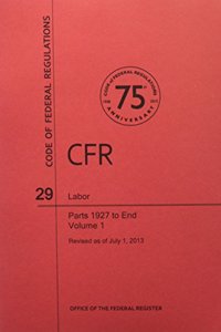 Code of Federal Regulations, Title 29, Labor, PT. 1927-End, Revised as of July 1, 2013