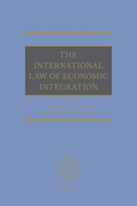 The International Law of Economic Integration