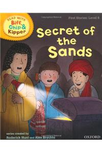 Oxford Reading Tree Read With Biff, Chip, and Kipper: First Stories: Level 6: Secret of the Sands