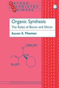 Organic Synthesis: The Roles of Boron and Silicon