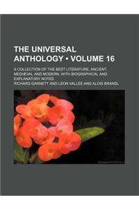 The Universal Anthology (Volume 16); A Collection of the Best Literature, Ancient, Mediaeval and Modern, with Biographical and Explanatory Notes