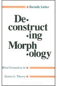 Deconstructing Morphology