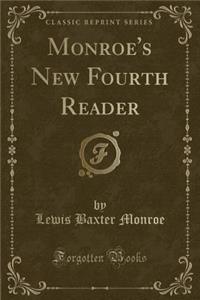 Monroe's New Fourth Reader (Classic Reprint)