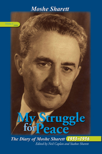 My Struggle for Peace, Vol. 3 (1956): The Diary of Moshe Sharett, 1953-1956