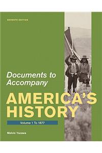 Documents for America's History, Volume I: To 1877