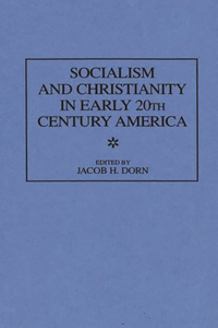 Socialism and Christianity in Early 20th Century America