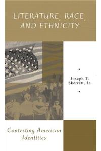 Literature, Race, and Ethnicity: Contesting American Identities