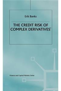 Credit Risk of Complex Derivatives