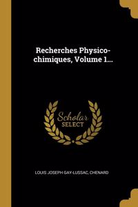 Recherches Physico-chimiques, Volume 1...