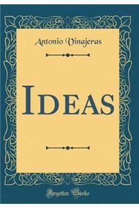Ideas (Classic Reprint)