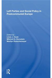 Left Parties And Social Policy In Postcommunist Europe