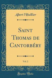 Saint Thomas de Cantorbï¿½ry, Vol. 2 (Classic Reprint)