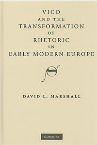 Vico and the Transformation of Rhetoric in Early Modern Europe