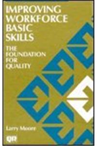 Improving Workforce Basic Skills: The Foundation for Quality