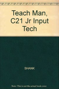 Teach Man, C21 Jr Input Tech