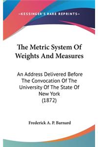 The Metric System Of Weights And Measures