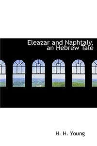 Eleazar and Naphtaly, an Hebrew Tale