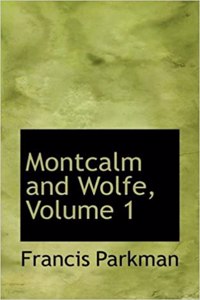 Montcalm and Wolfe, Volume 1