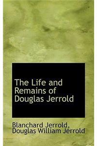 The Life and Remains of Douglas Jerrold