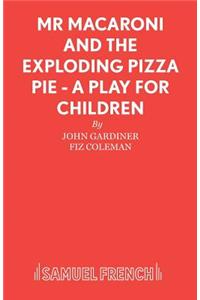 Mr Macaroni and the Exploding Pizza Pie - A Play for Children