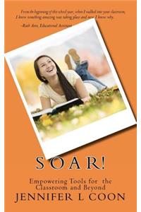 SOAR! Empowering Tools for the Classroom & Beyond