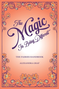 Magic In Being Different-The Fairies Handbook