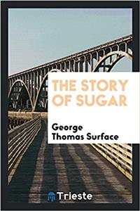 THE STORY OF SUGAR