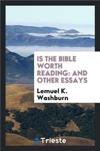 Is the Bible Worth Reading, and Other Essays