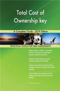 Total Cost of Ownership key A Complete Guide - 2019 Edition