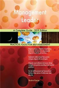 Management Leader A Complete Guide - 2019 Edition