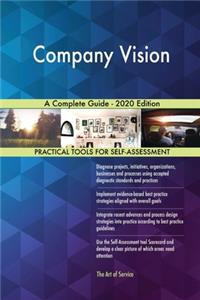 Company Vision A Complete Guide - 2020 Edition