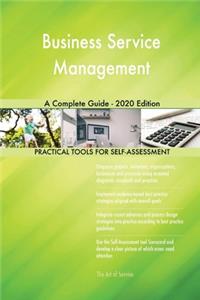 Business Service Management A Complete Guide - 2020 Edition