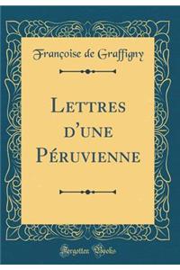 Lettres d'une Péruvienne (Classic Reprint)