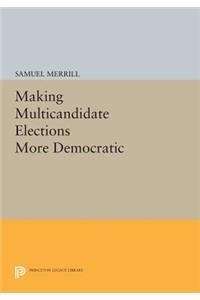 Making Multicandidate Elections More Democratic