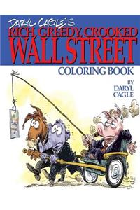 Daryl Cagle's RICH, GREEDY, CROOKED WALL STREET Coloring Book!