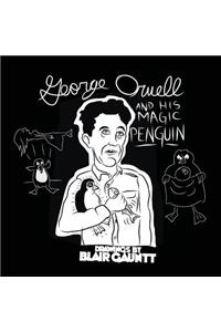 George Orwell and His Magic Penguin