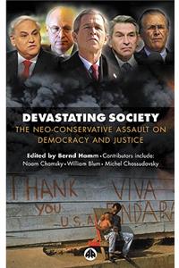 Devastating Society: The Neo-Conservative Assault on Democracy and Justice