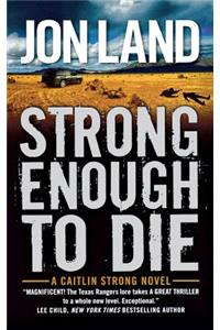 Strong Enough to Die