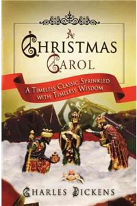 A Christmas Carol: A Timeless Classic Sprinkled with Timeless Wisdom