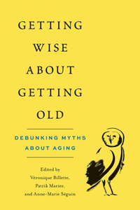 Getting Wise about Getting Old