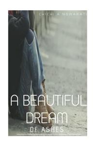 A Beautiful Dream of Ashes