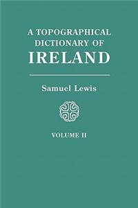 Topographical Dictionary of Ireland. in Two Volumes. Volume II